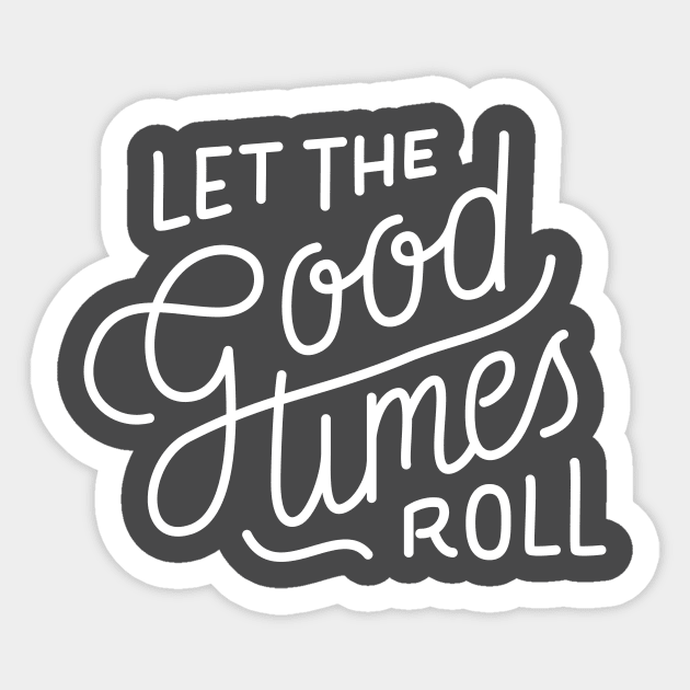 Let The Good Times Roll Sticker by Super Creative
